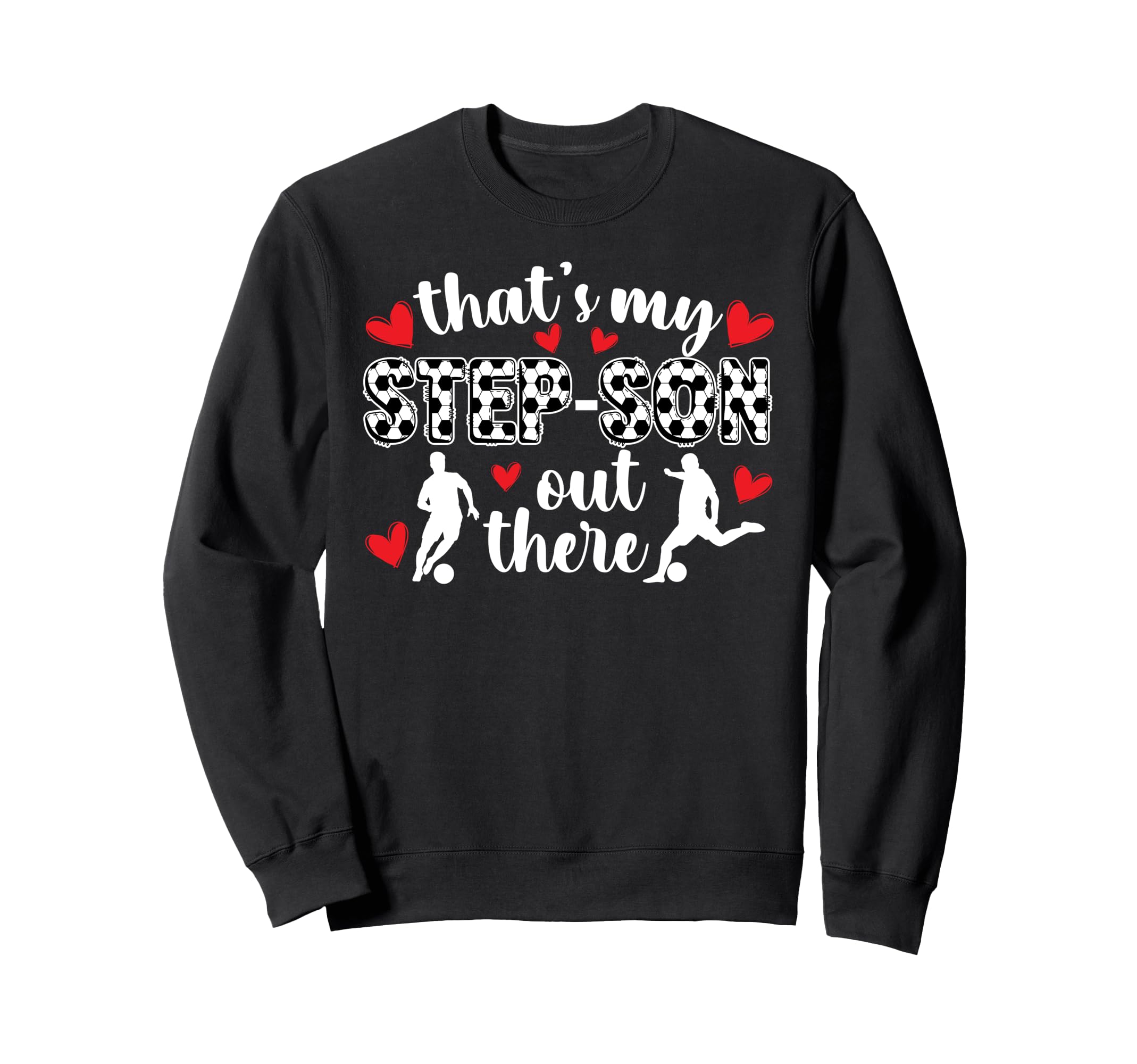 My Step Son Soccer Stepmom Soccer Sweatshirt - Aesthetic Graphic Men Women - T-Shirt, Sweatshirt, Hoodie