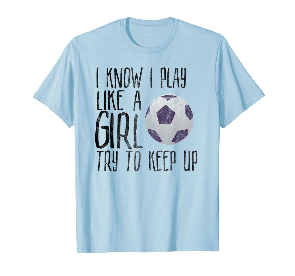 I Know I Play Like Try To Keep Up T-Shirt - Custom Art Print for Adults - T-Shirt, Sweatshirt, Hoodie