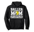 Baller Mom Louder Prouder Softball Hoodie - Trendy Graphic for Adults - T-Shirt, Sweatshirt, Hoodie