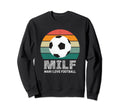 Milf I Love Football Funny Soccer Sweatshirt - Trendy Graphic for Adults - T-Shirt, Sweatshirt, Hoodie