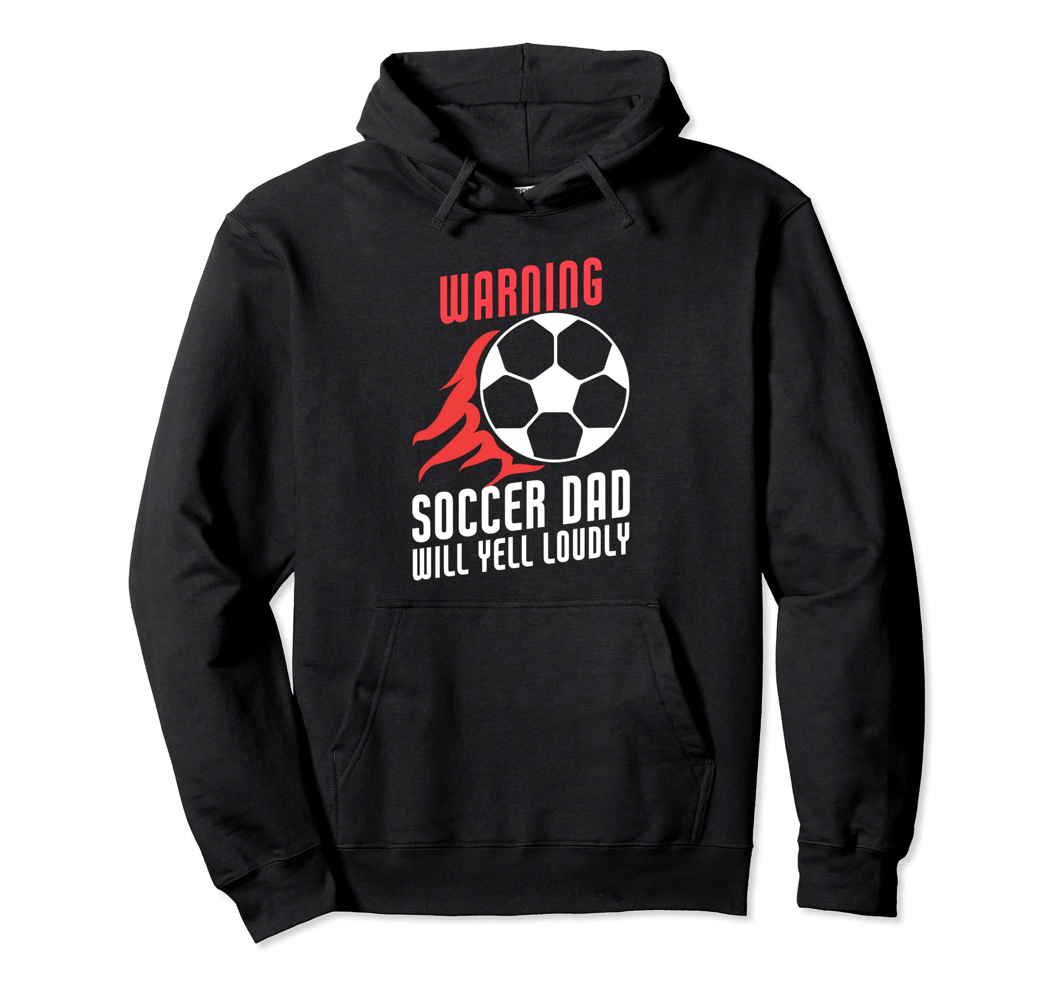 Warning Soccer Dad Will Yell Loudly Hoodie - Graphic Print for Adults - T-Shirt, Sweatshirt, Hoodie