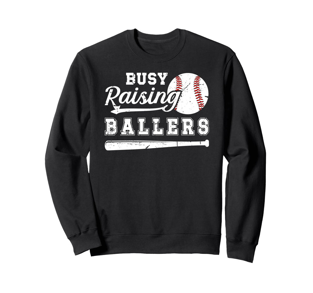 Busy Raising Ballers Baseball Dad Sweatshirt - Graphic Print Men Women - T-Shirt, Sweatshirt, Hoodie