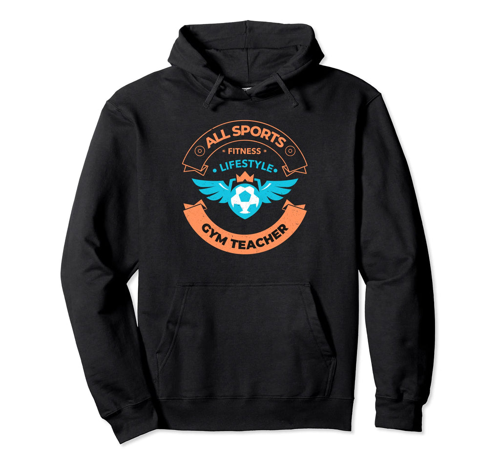 Gym Teacher Shirts Soccer Coach School Hoodie - Fun Novelty Design Unisex - T-Shirt, Sweatshirt, Hoodie