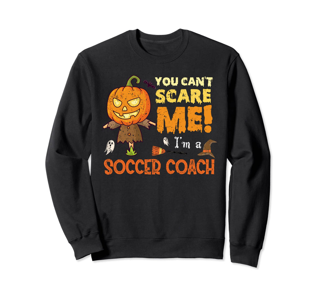 Halloween You Cant Scare Soccer Sweatshirt - Streetwear Style for Adults - T-Shirt, Sweatshirt, Hoodie