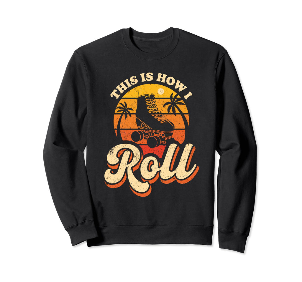 Roller Skates Funny Seventies Disco Sweatshirt - Streetwear Style Unisex - T-Shirt, Sweatshirt, Hoodie