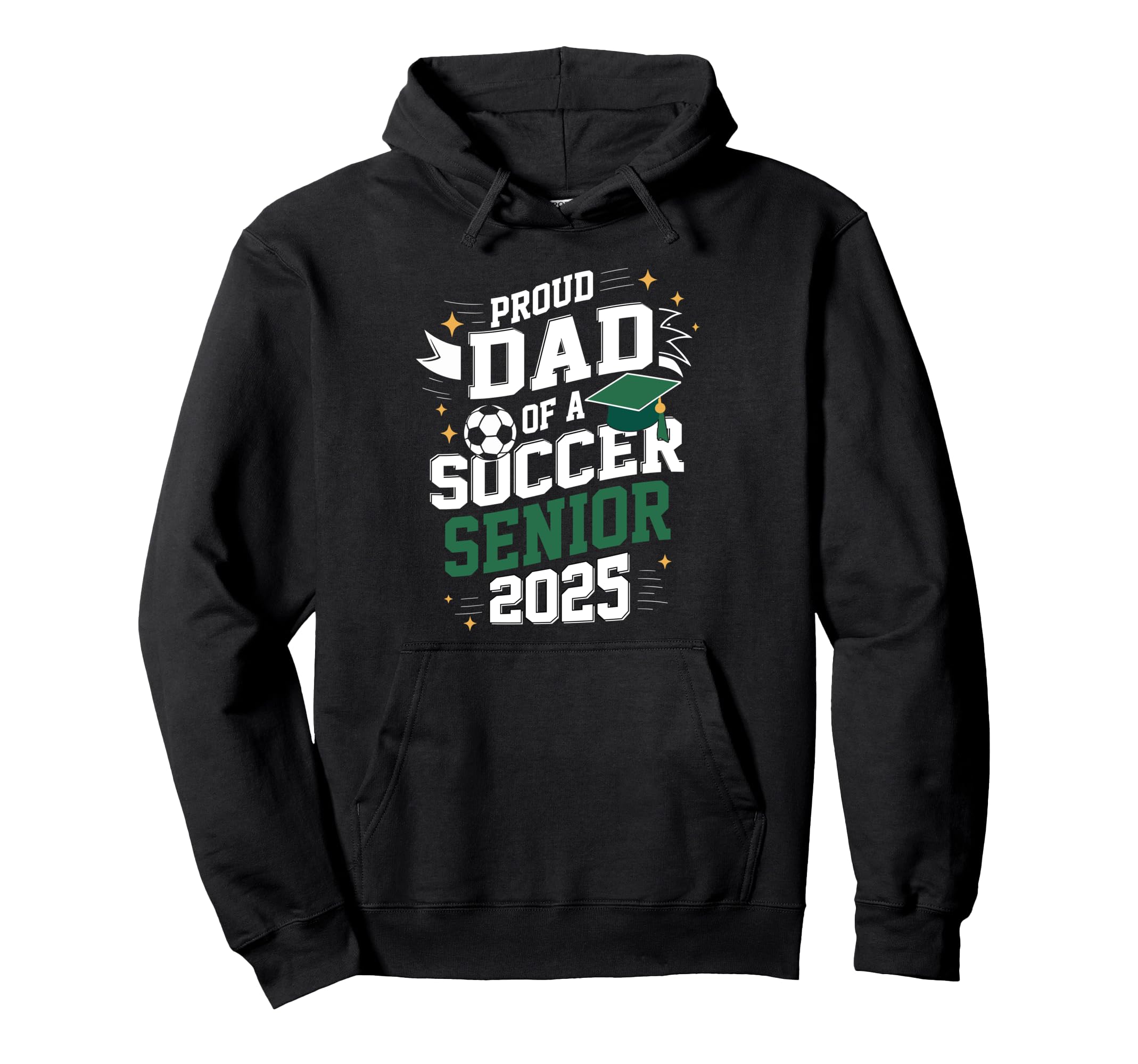 Class 2025 Soccer Senior Dad Senior Soccer Hoodie - Unique Graphic Unisex - T-Shirt, Sweatshirt, Hoodie