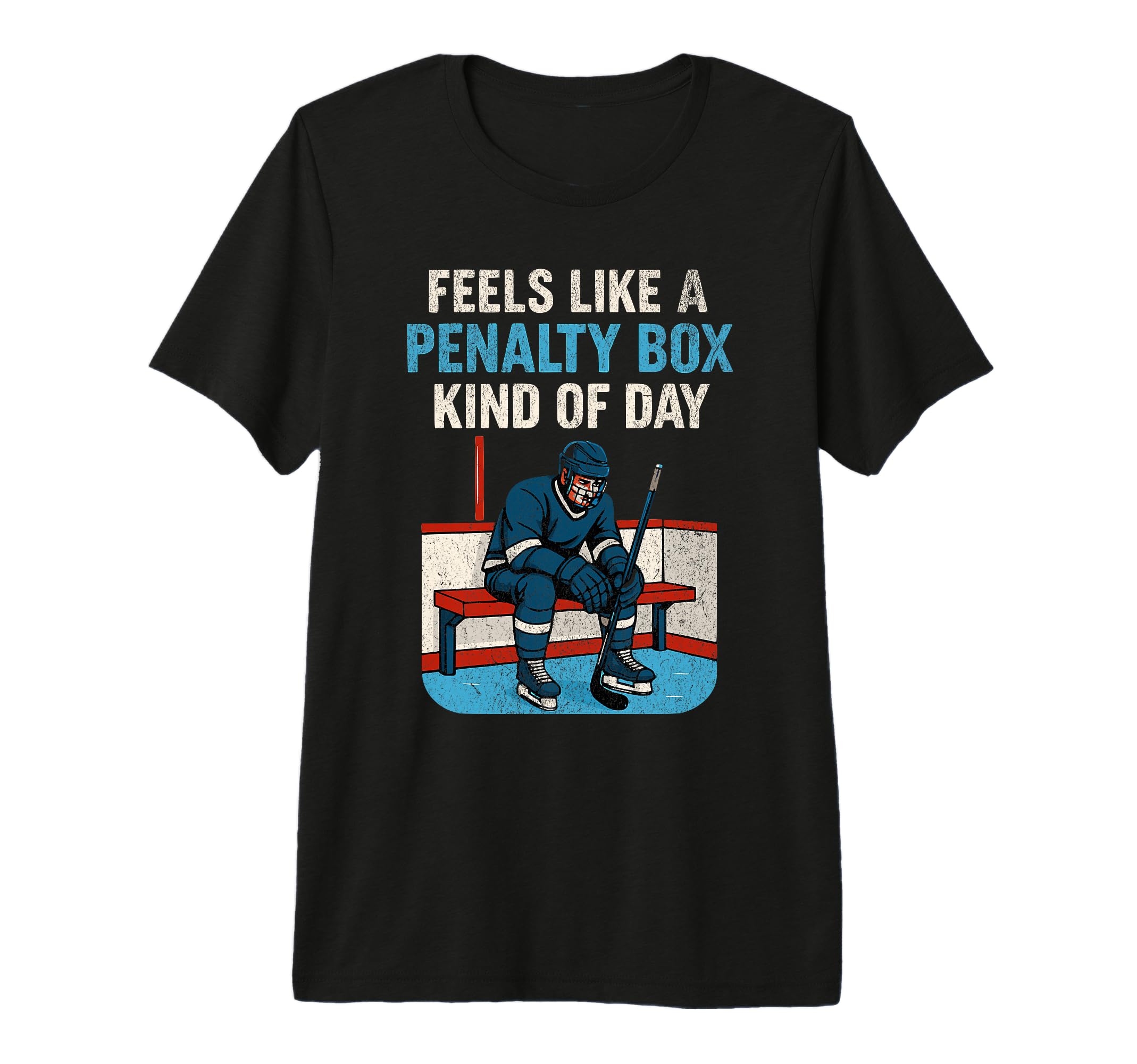 Feels Like Penalty Box Kind Day Tri T-Shirt - Trendy Graphic Men Women - T-Shirt, Sweatshirt, Hoodie