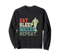 Eat Sleep Soccer Repeat Soccer Player Sweatshirt - Minimalist Print Unisex - T-Shirt, Sweatshirt, Hoodie