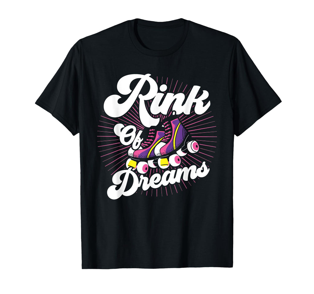 Roller Skates Rink Dreams Roller T-Shirt - Casual Everyday Wear Unisex - T-Shirt, Sweatshirt, Hoodie