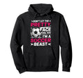 Dont Let Pretty Face Fool You Soccer Hoodie - Streetwear Style Unisex - T-Shirt, Sweatshirt, Hoodie