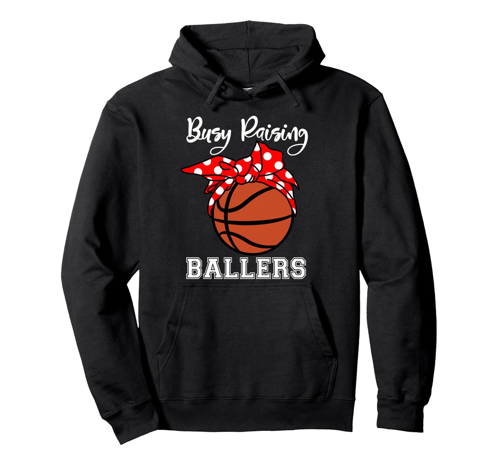 Busy Raising Ballers Funny Basketball Mom Hoodie - Trendy Graphic Unisex - T-Shirt, Sweatshirt, Hoodie