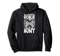 Proud Ice Hockey Goalie Aunt Hockey Hoodie - Aesthetic Graphic Men Women - T-Shirt, Sweatshirt, Hoodie