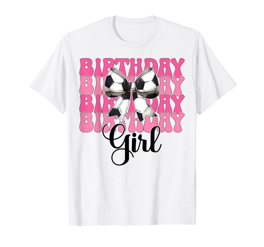 Birthday Soccer Coquette Bow T-Shirt - Casual Everyday Wear for Adults - T-Shirt, Sweatshirt, Hoodie