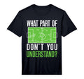 What Part Dont You Understand Funny T-Shirt - Fun Novelty Design Men Women - T-Shirt, Sweatshirt, Hoodie