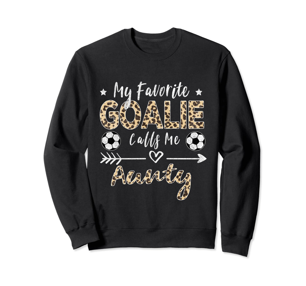 My Favorite Goalie Calls Me Sweatshirt - Fun Novelty Design for Adults - T-Shirt, Sweatshirt, Hoodie