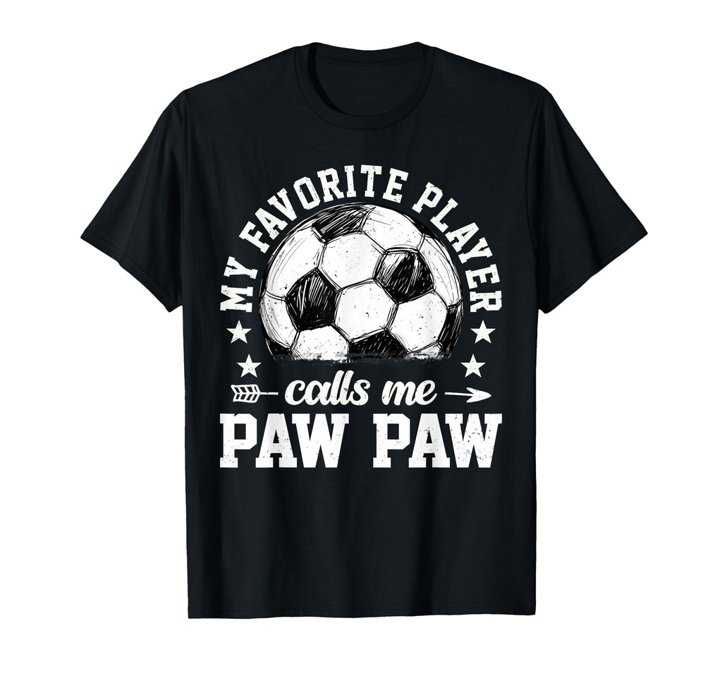 Soccer Player My Favorite Player Calls T-Shirt - Fun Novelty Design Unisex - T-Shirt, Sweatshirt, Hoodie
