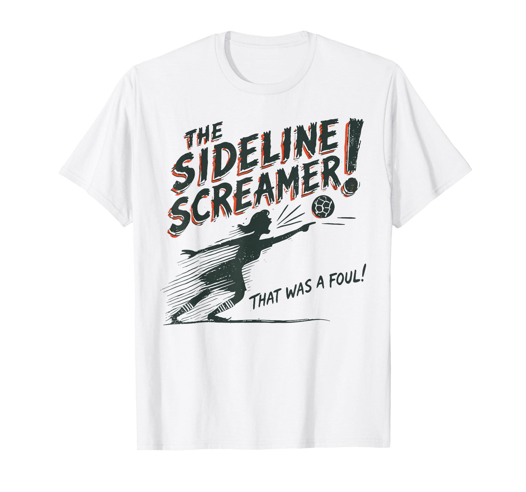 Sideline Screamer Funny Soccer Game T-Shirt - Casual Everyday Wear Unisex - T-Shirt, Sweatshirt, Hoodie