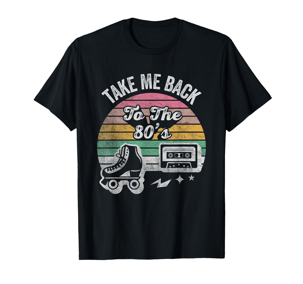 Take Me Back To 80S Roller Skates T-Shirt - Streetwear Style Men Women - T-Shirt, Sweatshirt, Hoodie
