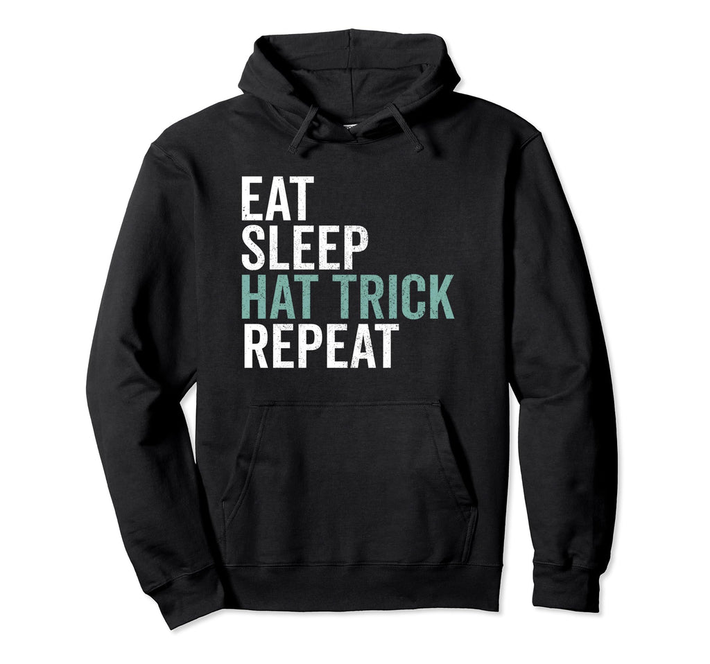 Eat Sleep Hat Trick Repeat Soccer Football Hoodie - Novelty Apparel Unisex - T-Shirt, Sweatshirt, Hoodie