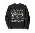 My Favorite Goalie Calls Me Gam Gam Sweatshirt - Graphic Print Unisex - T-Shirt, Sweatshirt, Hoodie