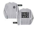 Somebodys Loud Mouth Soccer Mama Sweatshirt - Streetwear Style Unisex - T-Shirt, Sweatshirt, Hoodie