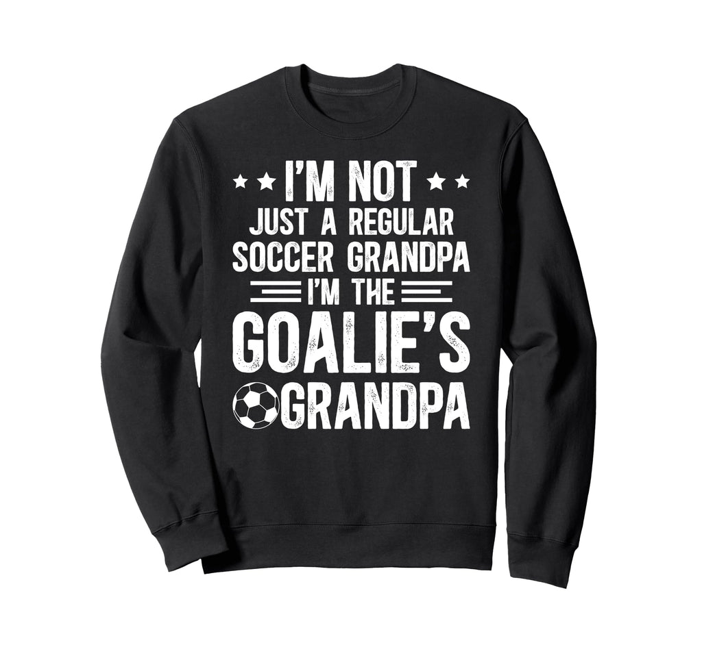 Im Soccer Goalie Grandpa Soccer Sweatshirt - Custom Art Print Unisex - T-Shirt, Sweatshirt, Hoodie