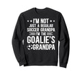 Im Soccer Goalie Grandpa Soccer Sweatshirt - Custom Art Print Unisex - T-Shirt, Sweatshirt, Hoodie