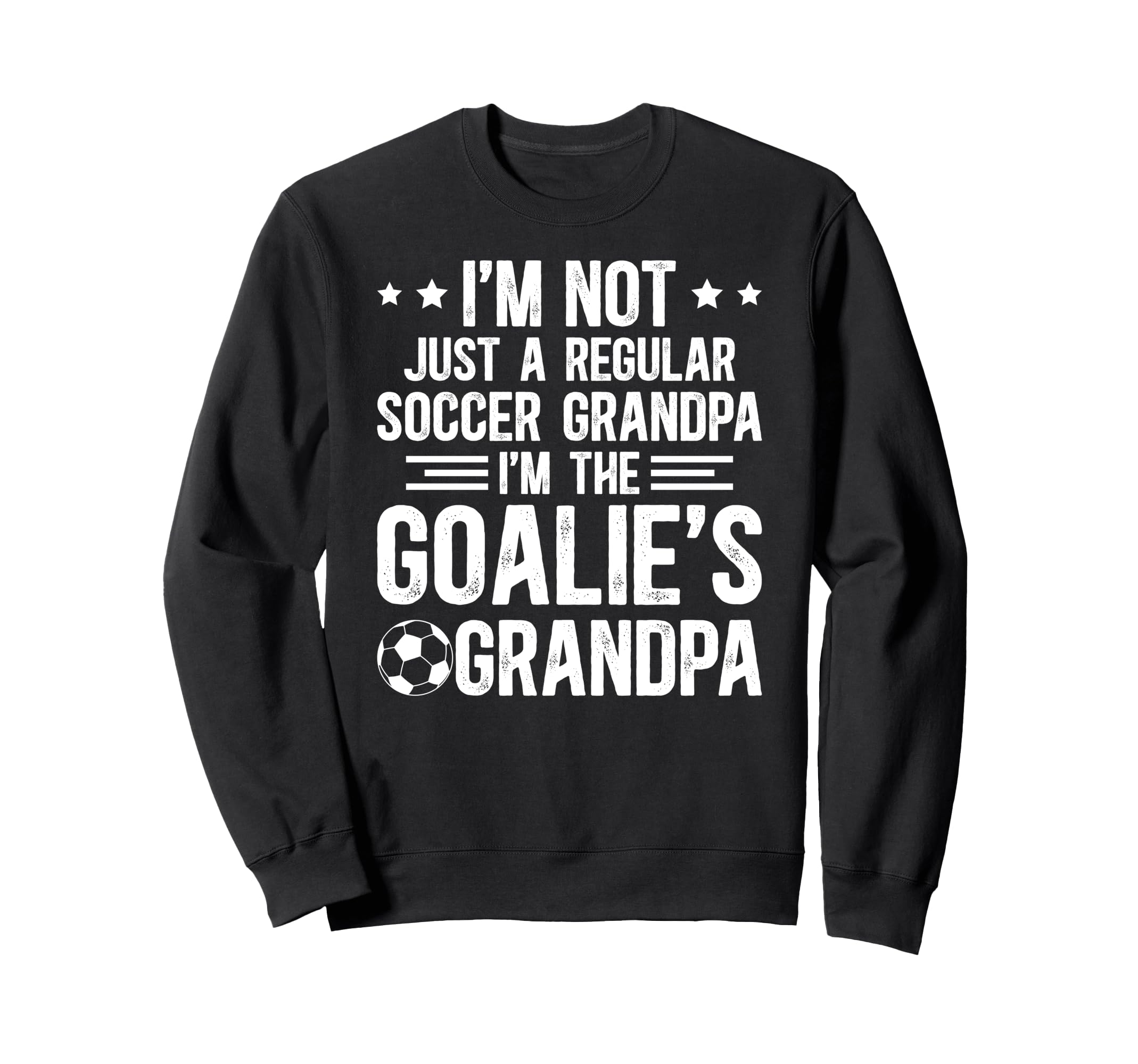 Im Soccer Goalie Grandpa Soccer Sweatshirt - Custom Art Print Unisex - T-Shirt, Sweatshirt, Hoodie