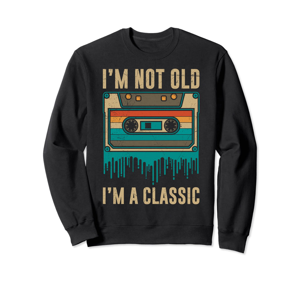 I Am Not Old I Am Cassette Tapes Sweatshirt - Aesthetic Graphic Unisex - T-Shirt, Sweatshirt, Hoodie