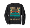 I Am Not Old I Am Cassette Tapes Sweatshirt - Aesthetic Graphic Unisex - T-Shirt, Sweatshirt, Hoodie