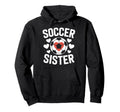 Soccer Sister Soccer Enthusiast Hoodie - Aesthetic Graphic Men Women - T-Shirt, Sweatshirt, Hoodie