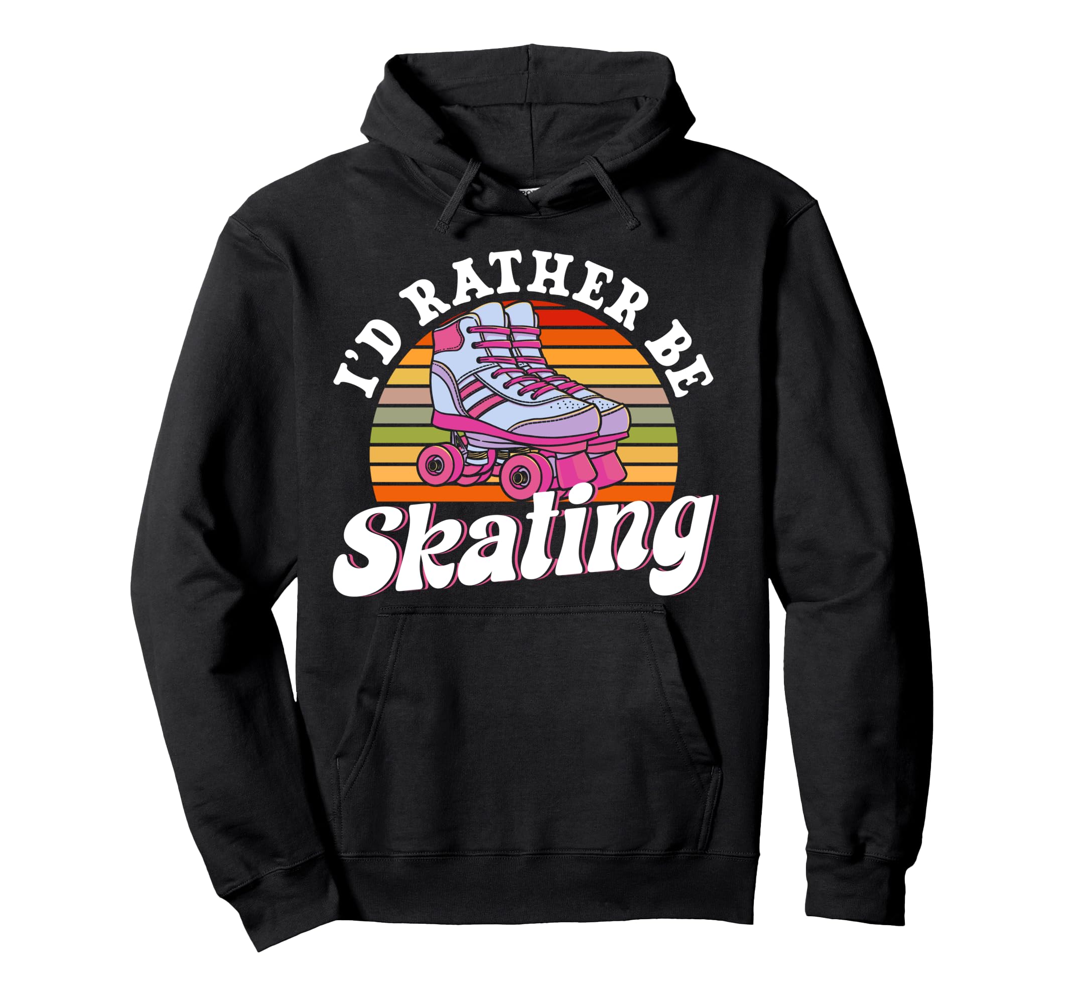Roller Skating Skate 1970S Id Rather Be Hoodie - Graphic Print Unisex - T-Shirt, Sweatshirt, Hoodie