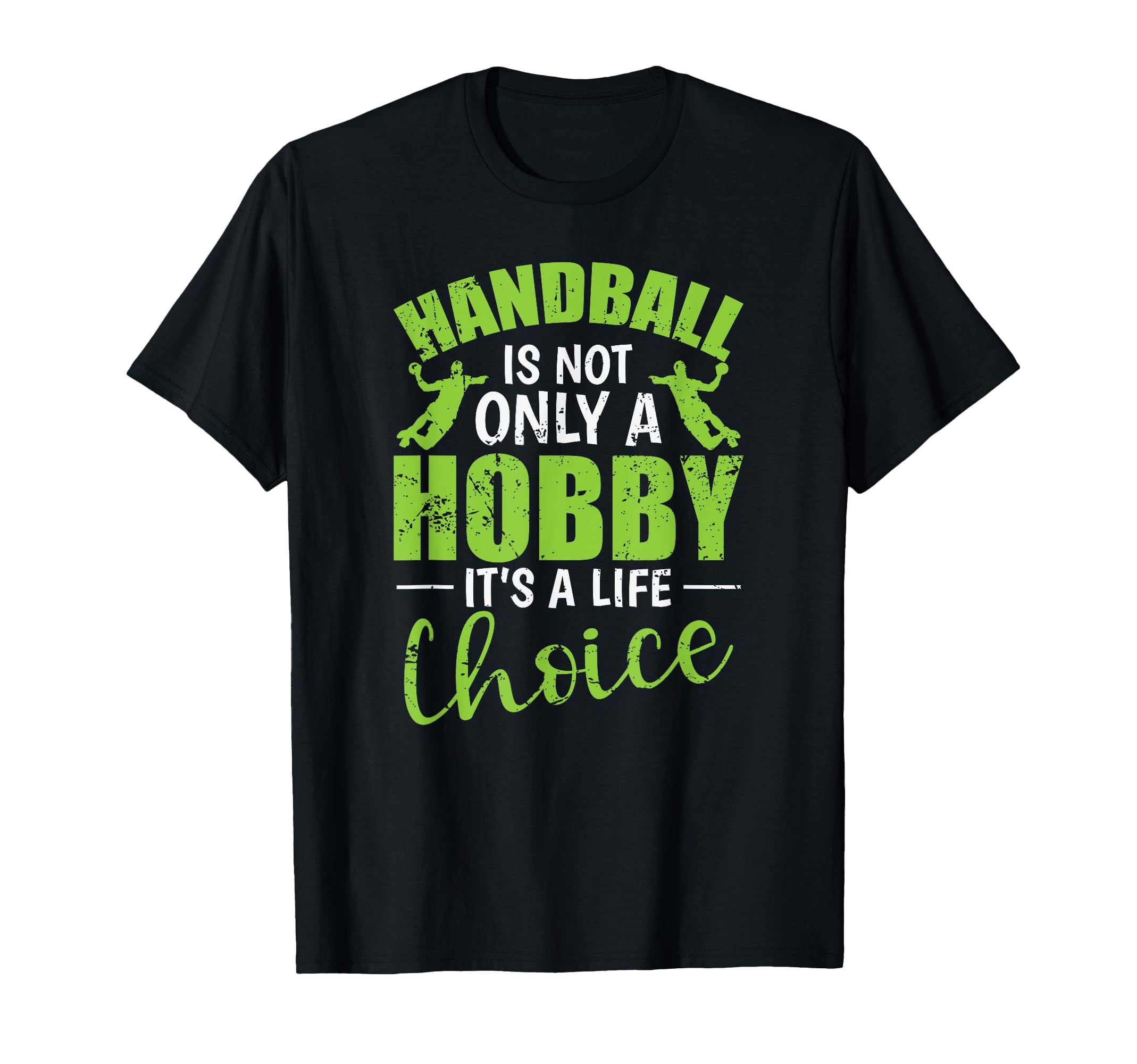 Handball Is Not Only Hobby Its Life T-Shirt - Minimalist Print Unisex - T-Shirt, Sweatshirt, Hoodie