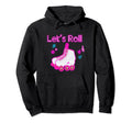 Lets Roll Roller Skating Skater Skate 70S Hoodie - Custom Art Print Unisex - T-Shirt, Sweatshirt, Hoodie