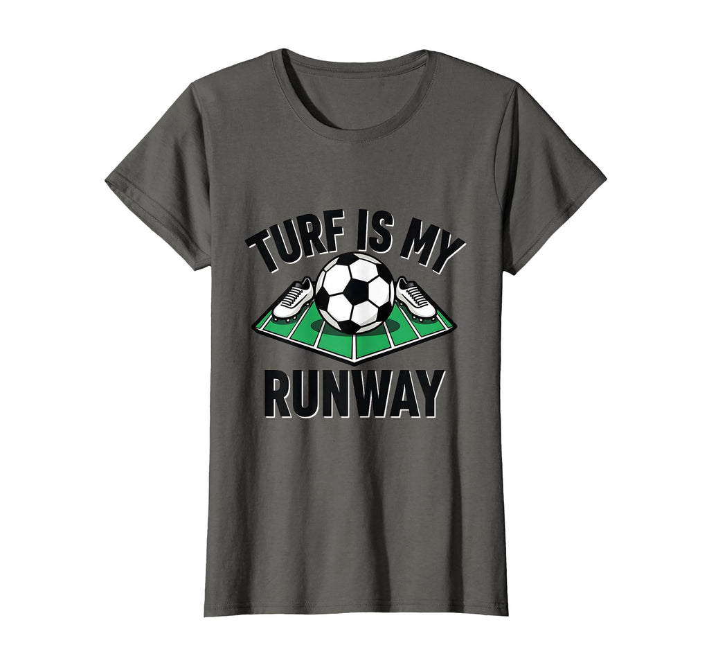 Turf Is My Runway Womens Soccer T-Shirt - Minimalist Print Unisex - T-Shirt, Sweatshirt, Hoodie
