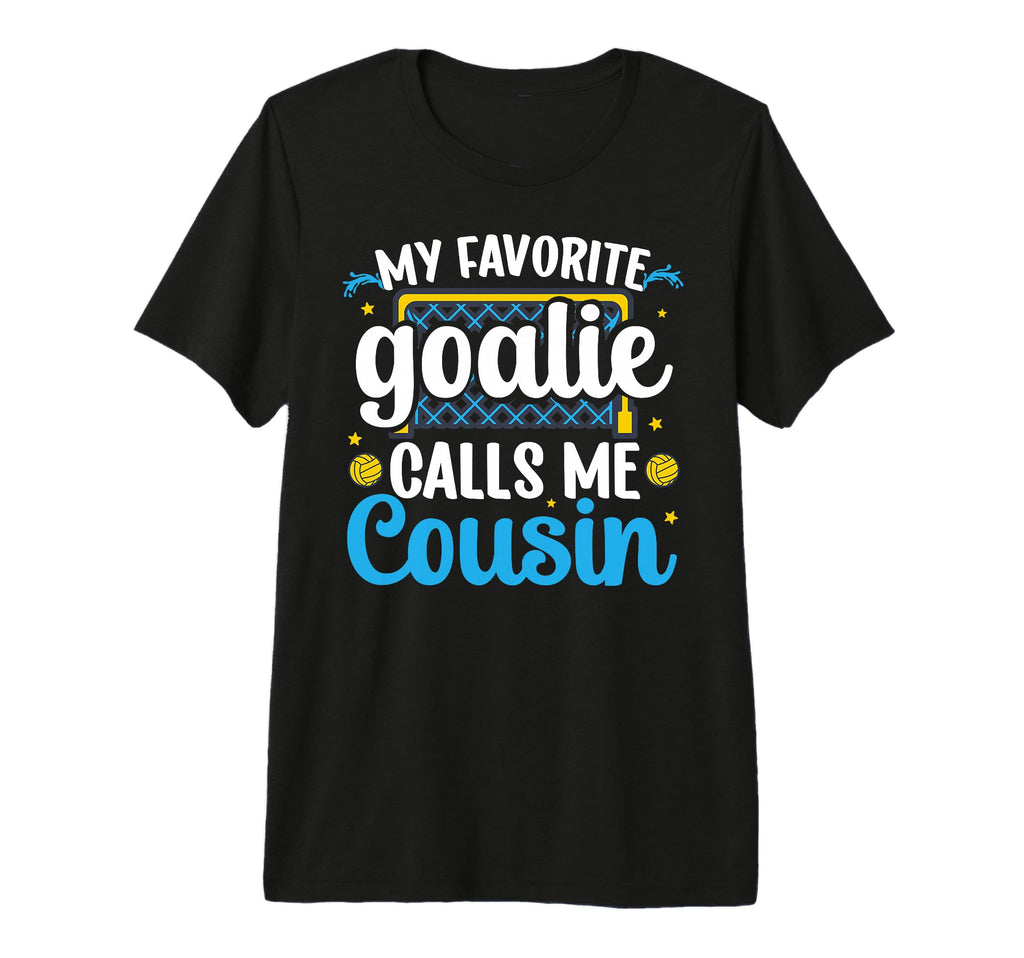 Proud Water Polo Goalie Cousin T-Shirt - Fun Novelty Design for Adults - T-Shirt, Sweatshirt, Hoodie