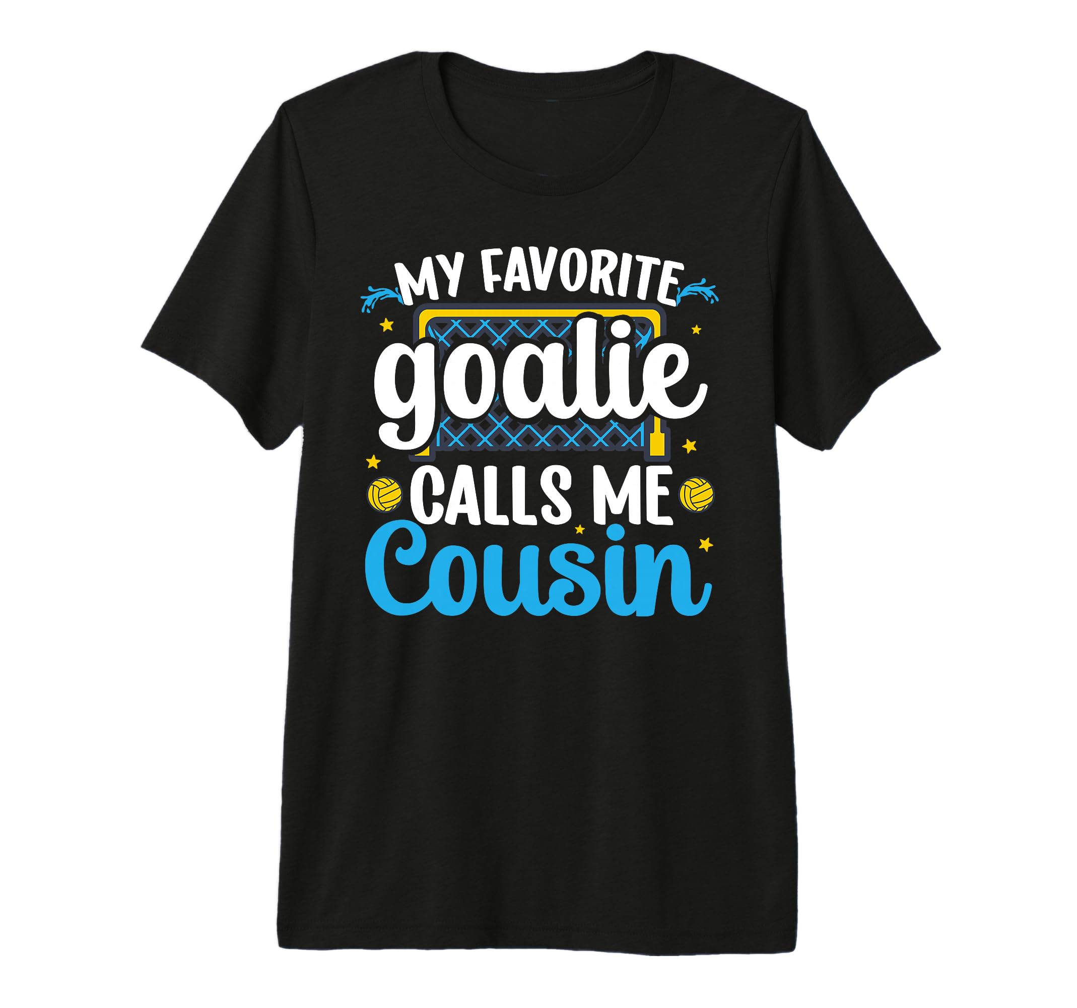 Proud Water Polo Goalie Cousin T-Shirt - Fun Novelty Design for Adults - T-Shirt, Sweatshirt, Hoodie