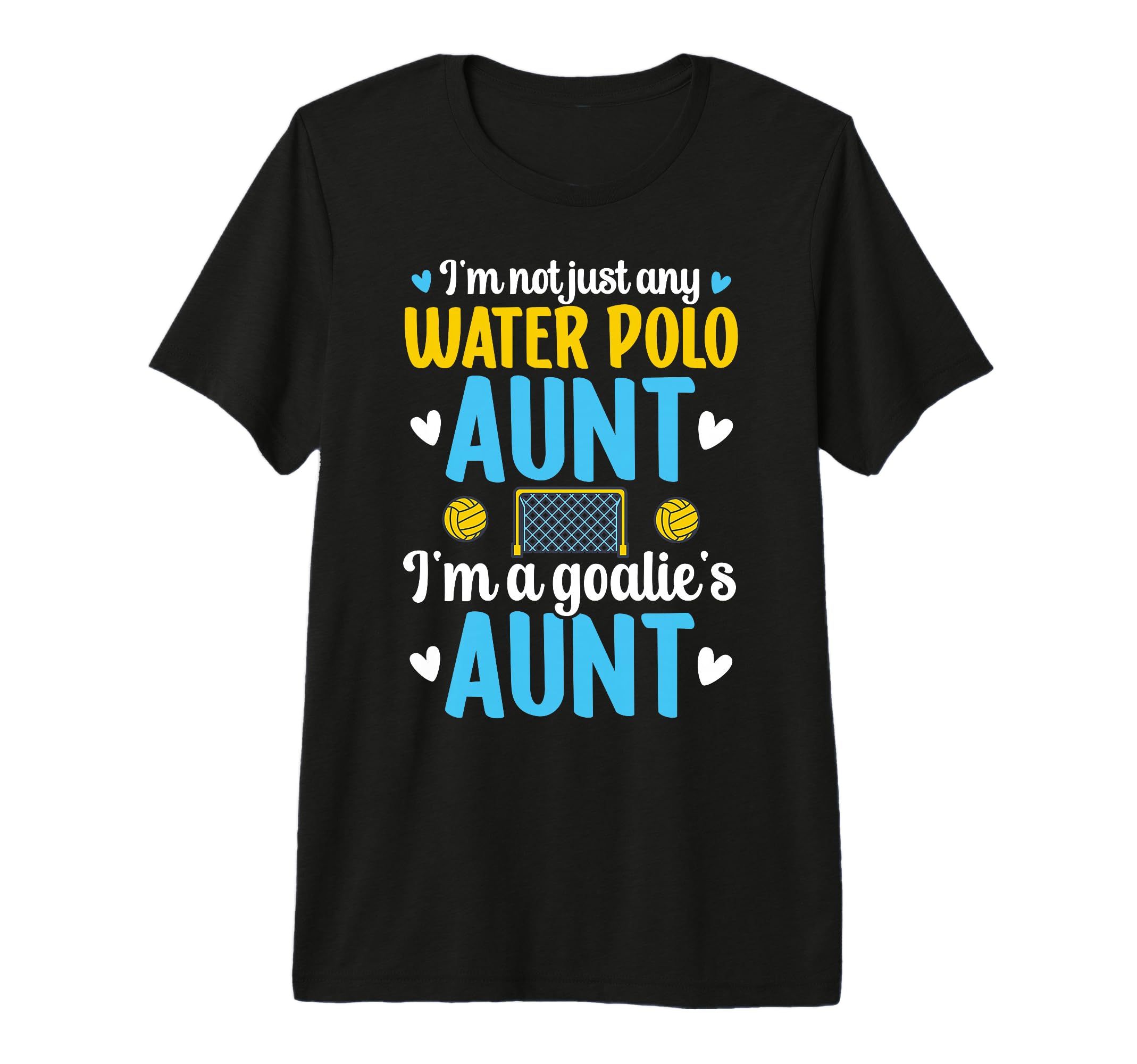 Im Water Polo Goalie Aunt Water Polo T-Shirt - Streetwear Style for Adults - T-Shirt, Sweatshirt, Hoodie