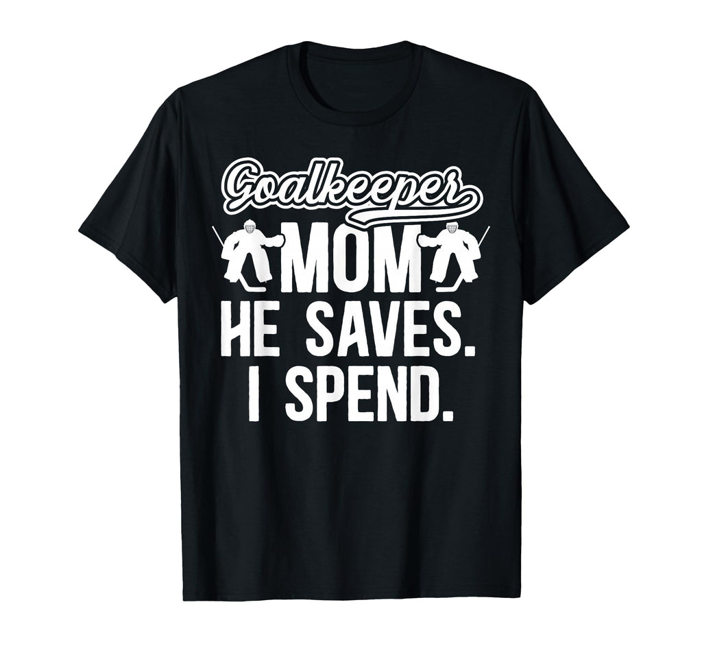 Funny Hockey Goalkeeper Mom Hockey T-Shirt - Custom Art Print Unisex - T-Shirt, Sweatshirt, Hoodie