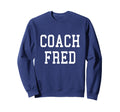 Coach Fred Custom Football Soccer Sweatshirt - Unique Graphic Unisex - T-Shirt, Sweatshirt, Hoodie