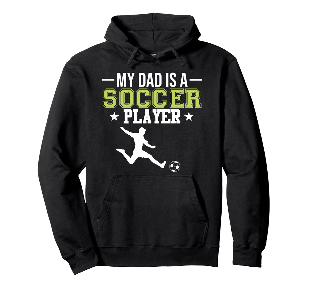 Soccer Player Dad Sports Expert Football Hoodie - Graphic Print Unisex - T-Shirt, Sweatshirt, Hoodie