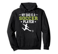 Soccer Player Dad Sports Expert Football Hoodie - Graphic Print Unisex - T-Shirt, Sweatshirt, Hoodie