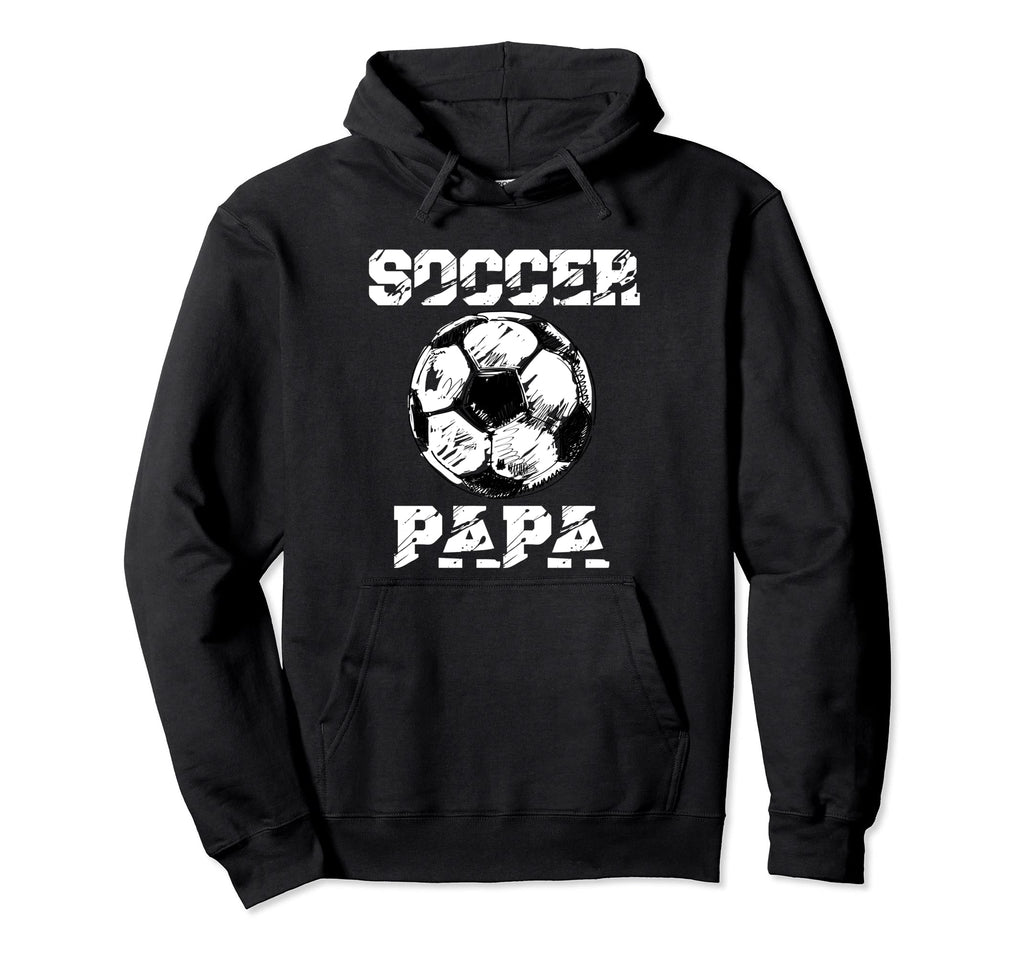 Soccer Papa Funny Soccer Player Papa Hoodie - Streetwear Style for Adults - T-Shirt, Sweatshirt, Hoodie
