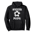 Soccer Papa Funny Soccer Player Papa Hoodie - Streetwear Style for Adults - T-Shirt, Sweatshirt, Hoodie