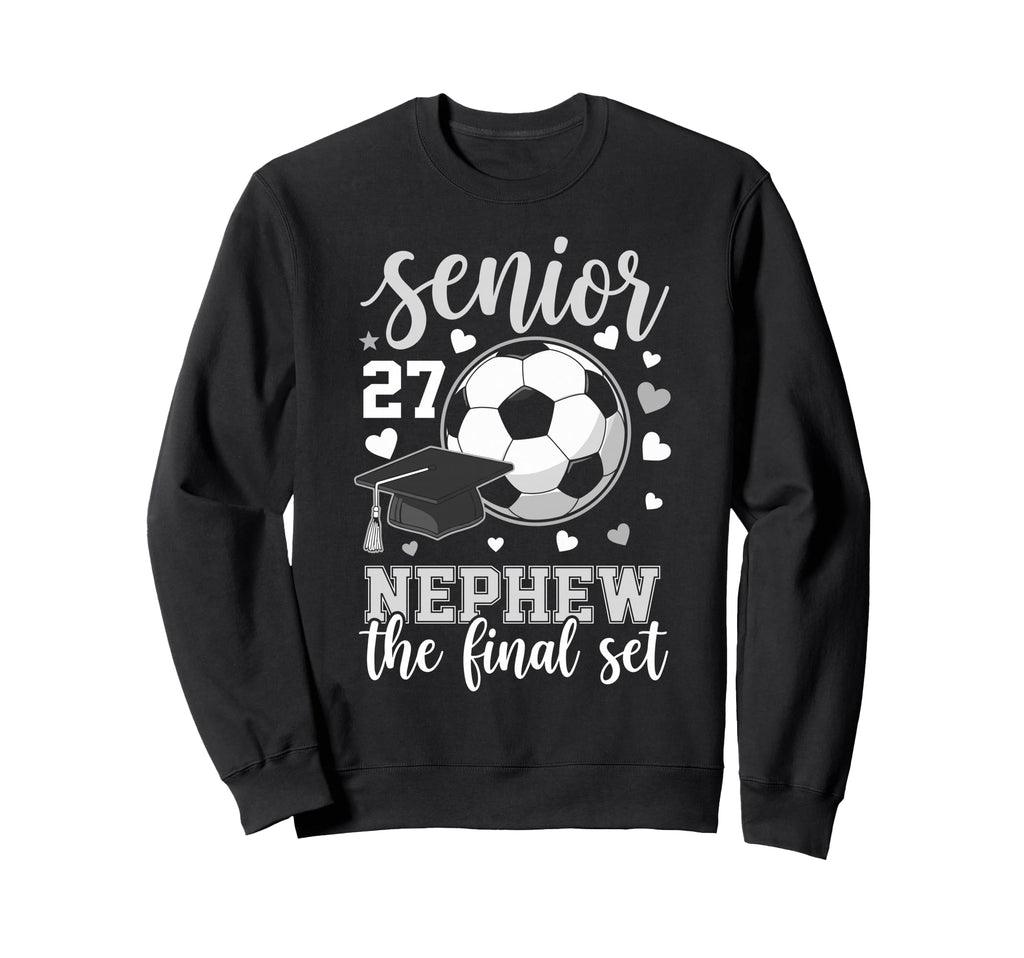 Soccer Senior 2027 Nephew Final Set Sweatshirt - Unique Graphic for Adults - T-Shirt, Sweatshirt, Hoodie
