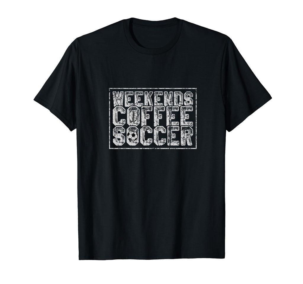 Weekends Coffee Soccer T-Shirt - Aesthetic Graphic Unisex - T-Shirt, Sweatshirt, Hoodie