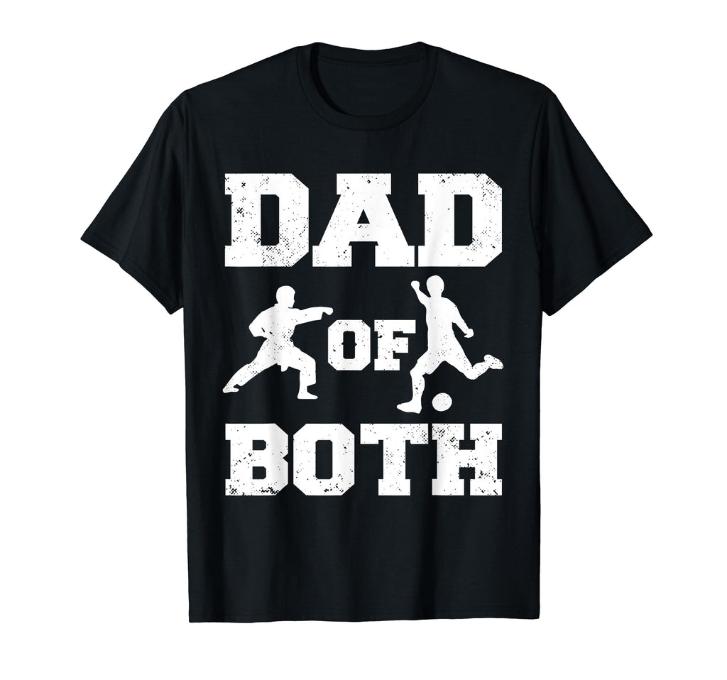 Dad Both Funny Karate Soccer Dad T-Shirt - Aesthetic Graphic Men Women - T-Shirt, Sweatshirt, Hoodie
