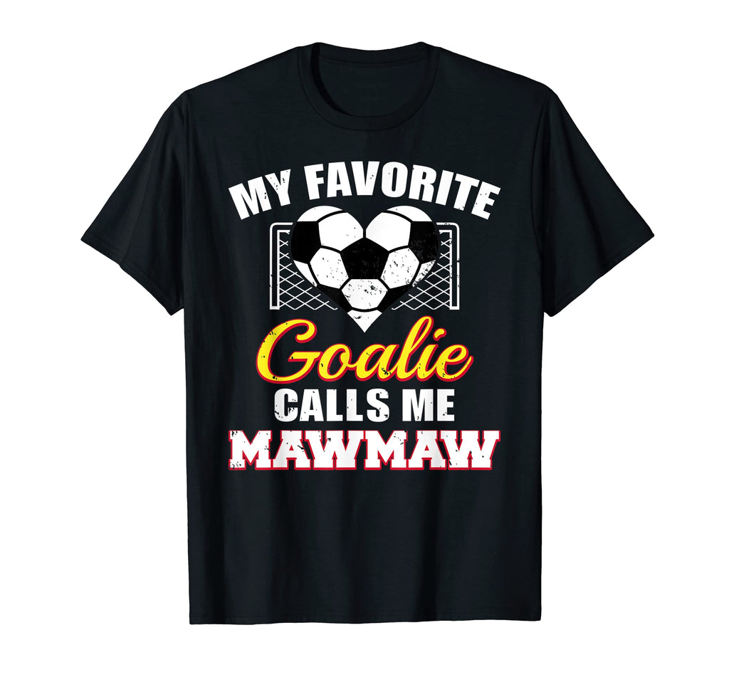 My Favorite Goalie Calls Me Mawmaw T-Shirt - Minimalist Print Unisex - T-Shirt, Sweatshirt, Hoodie