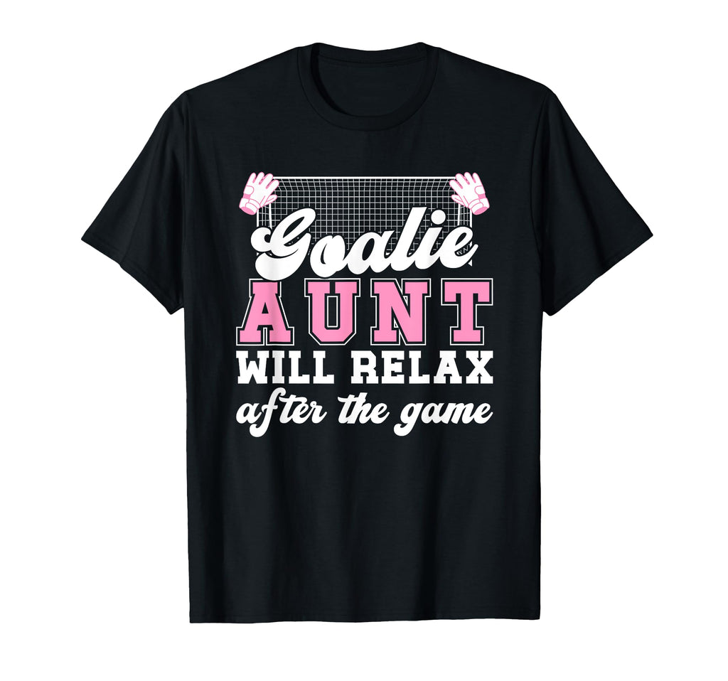 Funny Soccer Goalie Aunt Soccer T-Shirt - Aesthetic Graphic Men Women - T-Shirt, Sweatshirt, Hoodie