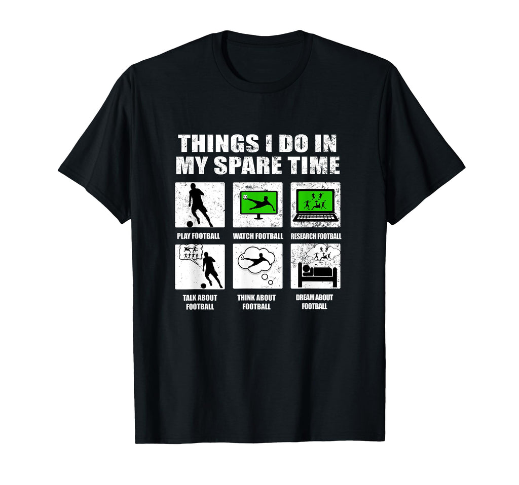 Things I Do My Spare Time Football T-Shirt - Custom Art Print Unisex - T-Shirt, Sweatshirt, Hoodie